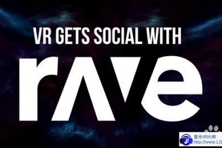 Rave旨在扩展移动VR的通道和社交性